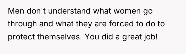 Men don't understand what women go through and what they...
