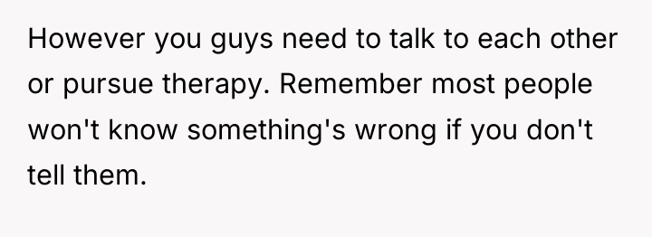 However you guys need to talk to each other or...