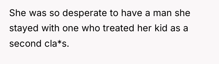 She was so desperate to have a man she stayed...
