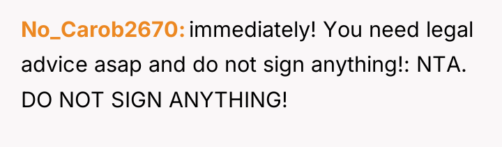 No_Carob2670 immediately! You need legal advice asap and do not...