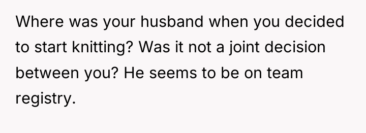 Where was your husband when you decided to start knitting?...