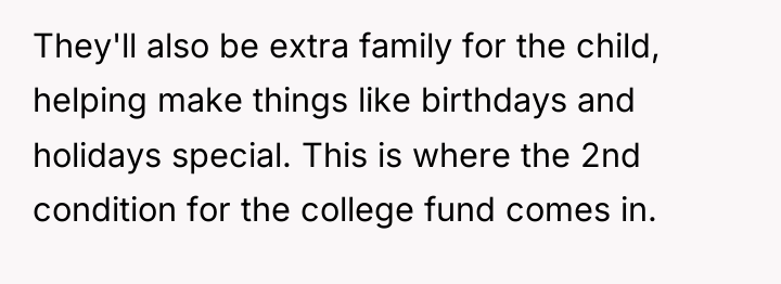 They'll also be extra family for the child, helping make...