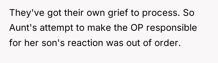 They've got their own grief to process. So Aunt's attempt...