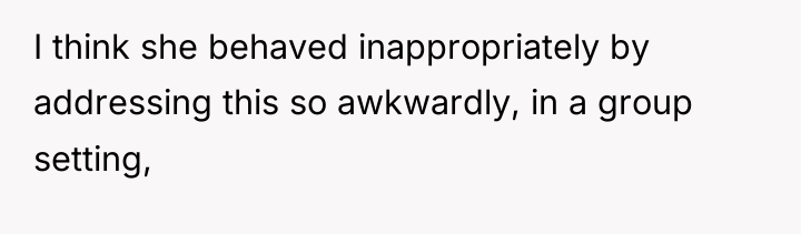 I think she behaved inappropriately by addressing this so awkwardly,...