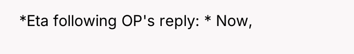 ​ *Eta following OP's reply: * Now,