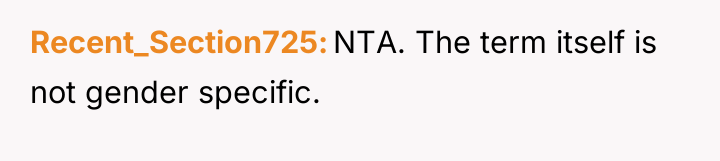 Recent_Section725 NTA. The term itself is not gender specific.