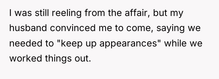 I was still reeling from the affair, but my husband...