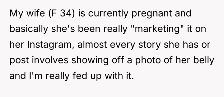 My wife (F 34) is currently pregnant and basically she's...