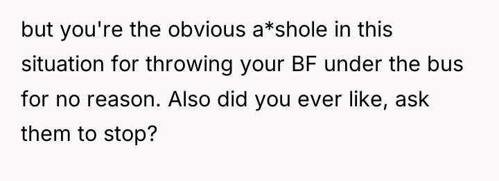 but you're the obvious a*shole in this situation for throwing...