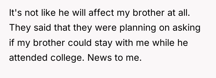 It's not like he will affect my brother at all....