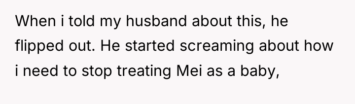 When i told my husband about this, he flipped out....