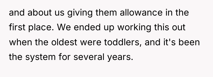 and about us giving them allowance in the first place....