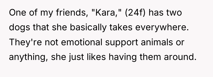 One of my friends, "Kara," (24f) has two dogs that...