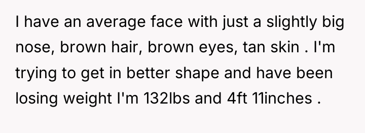 I have an average face with just a slightly big...