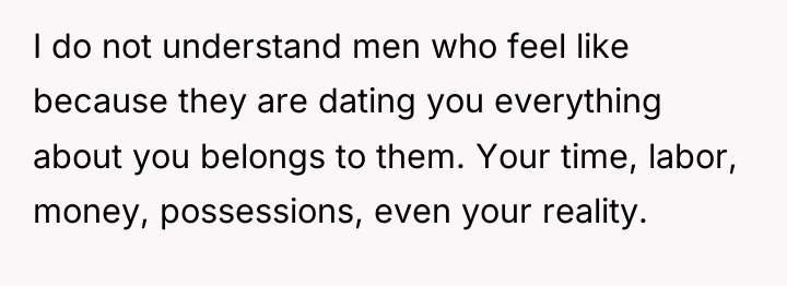 I do not understand men who feel like because they...