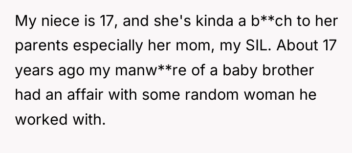 My niece is 17, and she's kinda a b**ch to...