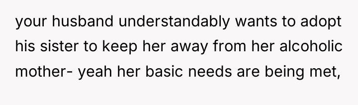 your husband understandably wants to adopt his sister to keep...