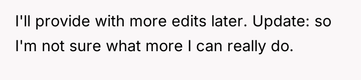 I'll provide with more edits later. Update: so I'm not...