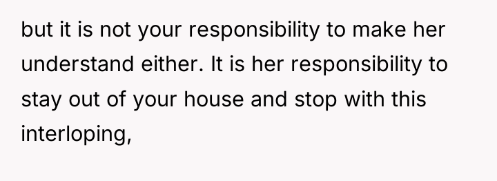 but it is not your responsibility to make her understand...