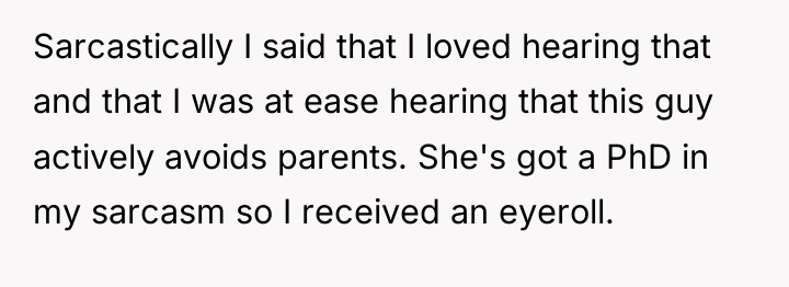 Sarcastically I said that I loved hearing that and that...
