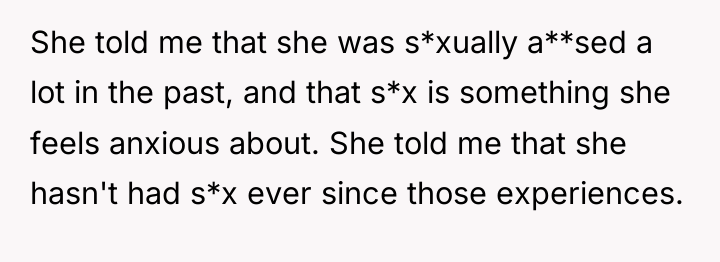 She told me that she was s*xually a**sed a lot...