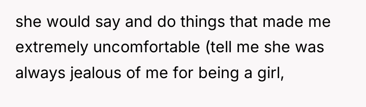 she would say and do things that made me extremely...