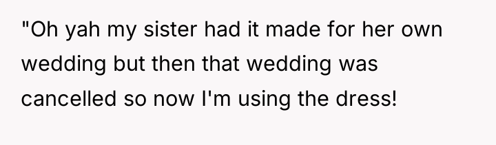 "Oh yah my sister had it made for her own...