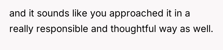 and it sounds like you approached it in a really...