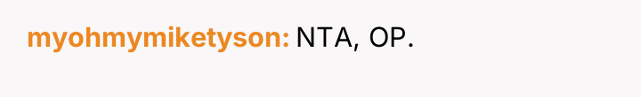 myohmymiketyson NTA, OP.