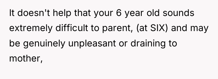 It doesn't help that your 6 year old sounds extremely...