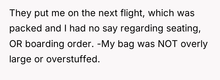 They put me on the next flight, which was packed...