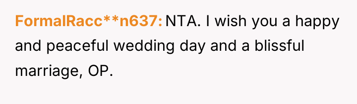 FormalRacc**n637 NTA. I wish you a happy and peaceful wedding...