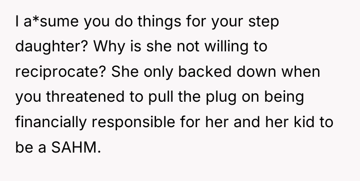 I a*sume you do things for your step daughter? Why...