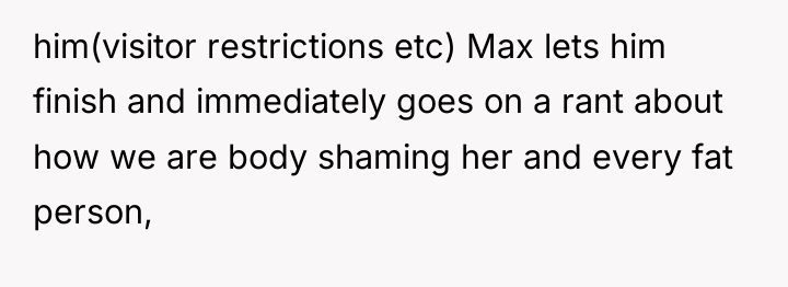 him(visitor restrictions etc) Max lets him finish and immediately goes...