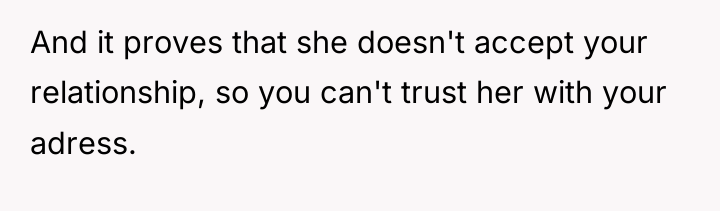 And it proves that she doesn't accept your relationship, so...