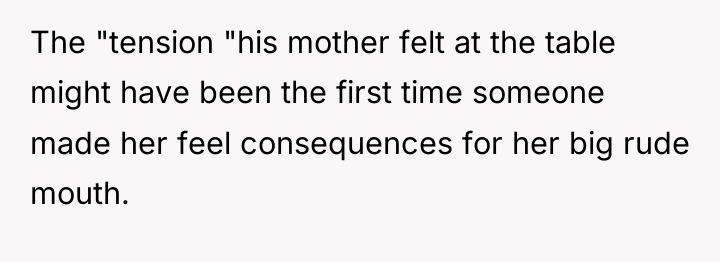 The "tension "his mother felt at the table might have...