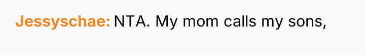 Jessyschae NTA. My mom calls my sons,