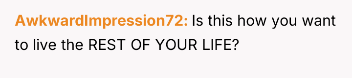 AwkwardImpression72 Is this how you want to live the REST...