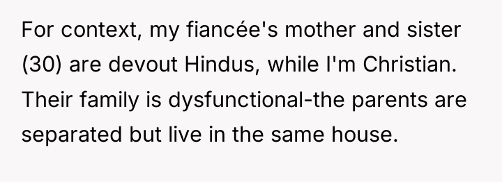 For context, my fiancée's mother and sister (30) are devout...