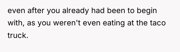 even after you already had been to begin with, as...