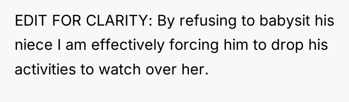 EDIT FOR CLARITY: By refusing to babysit his niece I...