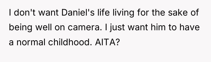 I don't want Daniel's life living for the sake of...