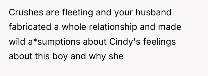 Crushes are fleeting and your husband fabricated a whole relationship...