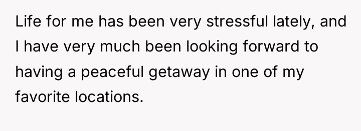 Life for me has been very stressful lately, and I...