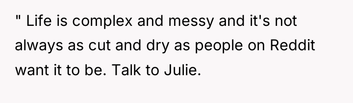 " Life is complex and messy and it's not always...