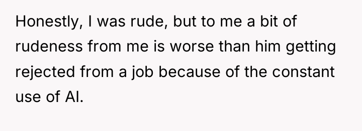 Honestly, I was rude, but to me a bit of...