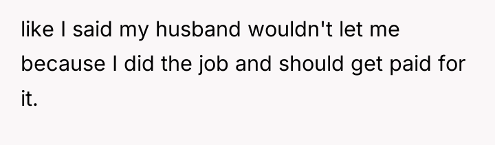 like I said my husband wouldn't let me because I...