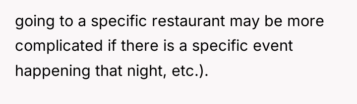 going to a specific restaurant may be more complicated if...