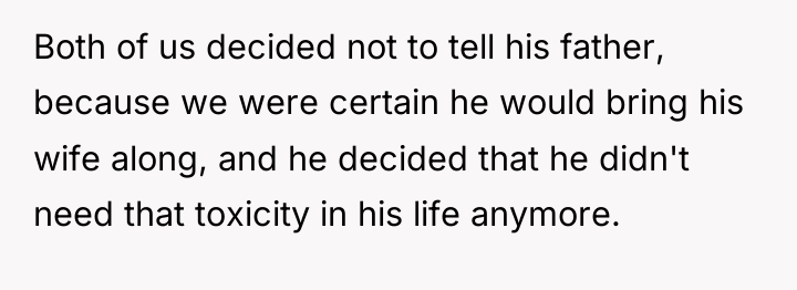 Both of us decided not to tell his father, because...