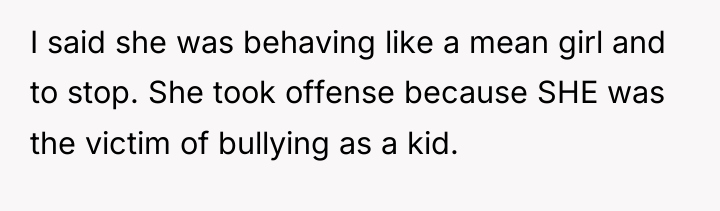 I said she was behaving like a mean girl and...